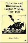 Structure and Dissolution in English Writing, 1910–1920 Structure and Dissolution in English Writing, 1910–1920