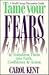 Tame Your Fears & Transform...