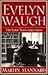 Evelyn Waugh: The Later Yea...