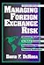 Managing Foreign Exchange Risk by David F. DeRosa