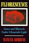 Fluorescence: Gems and Minerals Under Ultraviolet Light