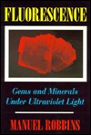 Fluorescence: Gems and Minerals Under Ultraviolet Light (Hardcover)