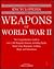 The Encyclopedia of Weapons of World War II by Chris Bishop