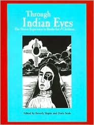 Through Indian Eyes: The Native Experience in Books for Children (Contmeporary American Indian Issues Series Vol. 7)