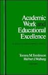 Academic Work and Educational Excellence: Raising Student Productivity (Series on Contemporary Educational Issues) Academic Work and Educational Excellence: Raising Student Productivity (Series on Contemporary Educational Issues)