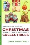 The Official Price Guide to Christmas and Other Holiday Collectibles