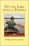 Up the Lake With a Paddle: Canoe and Kayak Guide volume 1