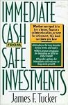 Immediate Cash from Safe Investments