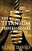 The Titanium Professional by Hugh M. Davies