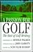 A Passion for Golf: The Best of Golf Writing