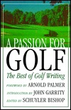A Passion for Golf: The Best of Golf Writing (Hardcover)