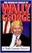 Wally George by Wally George