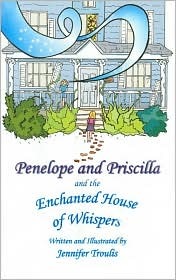 Penelope and Priscilla and the Enchanted House of Whispers (Paperback)