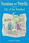 Penelope and Priscilla and the City of the Banished (Penelope and Priscilla)