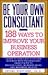 Be Your Own Consultant: 188 Ways to Improve Your Business Operation