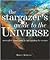 Stargazer's Guide to the Universe: A Complete Visual Guide to Interpreting the Cosmos