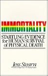 Immortality: Startling Evidence for Human Survival of Physical Death