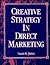 Creative Strategy in Direct Marketing by susan-k-jones