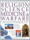 Religion, Science, Medicine & Warfare (Illustrated History Encyclopedia) Religion, Science, Medicine & Warfare (Illustrated History Encyclopedia)