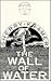The Wall of Water