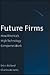 Future Firms: How America's High Technology Companies Work