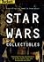 Everything You Need to Know About Star Wars Collectibles by Brian Semling