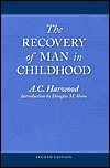 The Recovery of Man in Childhood: A Study in the Educational Work of Rudolf Steiner (Paperback)