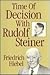 Time of Decision With Rudolf Steiner: Experiences and Encounter