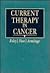 Current Therapy in Cancer