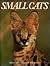 Small Cats (Great Creatures of the World)