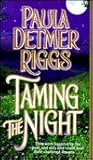 Taming the Night by Paula Detmer Riggs