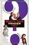 What's Your "Frasier" IQ by Robert W. Bly