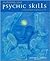 Awakening Your Psychic Skills: Using Intuition to Guide Your Life