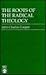 The Roots of the Radical Theology