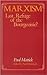 Marxism--Last Refuge of the...