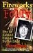 Fireworks and Folly: How We...