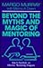 Beyond the Myths and Magic of Mentoring: How to Facilitate an Effective Mentoring Program