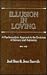 Illusion In Loving: A Psychoanalytic Approach To The Evolution Of Intimacy & Autonomy