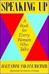 Speaking Up: A Book for Every Woman Who Talks Speaking Up: A Book for Every Woman Who Talks