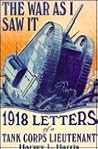 War as I Saw It: 1918 Letters of a Tank Corps Lietenant