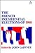 French Presidential Elections of 1988: Ideology and Leadership in Contemporary France