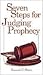 Seven Steps For Judging Prophecy by Kenneth E. Hagin Seven Steps For Judging Prophecy by Kenneth E. Hagin