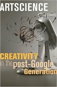 Artscience: Creativity in the Post-Google Generation (Hardcover)