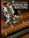 Advanced Routing (Art of Woodworking) Advanced Routing (Art of Woodworking)