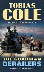 The Guardian: Derailers: A Gripping Post-Civil War Western―Confederate Bank Robber Seeks Justice as Railroad Guardian (Mass Market Paperback)
