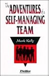 The Adventures of a Self-Managing Team The Adventures of a Self-Managing Team