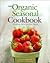 The Organic Seasonal Cookbook