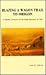 Blazing a Wagon Trail to Oregon: A Weekly Chronicle of the Great Migration of 1843