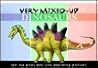 Very Mixed-Up Dinosaurs: Mix and Match More Than 1000 Weird Dinosaurs Very Mixed-Up Dinosaurs: Mix and Match More Than 1000 Weird Dinosaurs