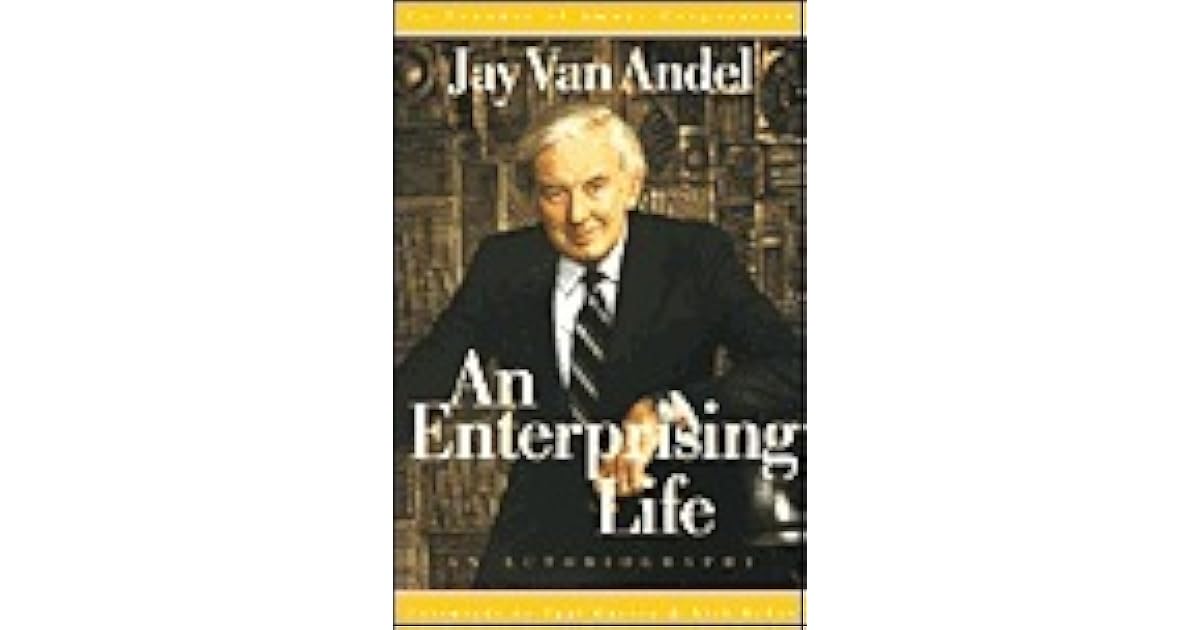 An Enterprising Life An Autobiography by Jay Van Andel